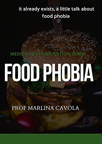FOOD PHOBIA: it is already exists, a little talk about food phobia (MEDICAL & REHABILITATION) (English Edition)