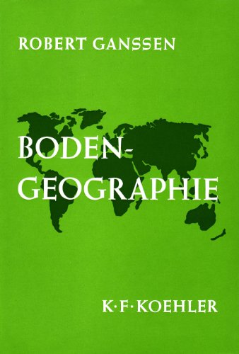 Bodengeographie: Mit besonderer Berücksichtigung der Böden Mitteleuropas