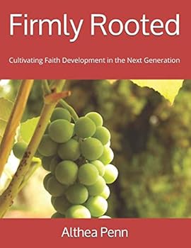 Paperback Firmly Rooted: Cultivating Faith Development in the Next Generation Book