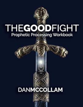 Paperback The Good Fight: Prophetic Processing Workbook Book