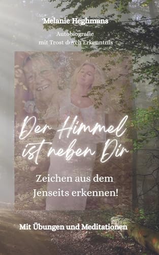 Preisvergleich Produktbild Der Himmel ist neben Dir: Zeichen aus dem Jenseits erkennen!