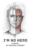  I\'m No Hero: A Novel by Michael Cremer (English Edition)