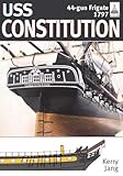 USS Constitution, 44-gun frigate, 1797: ShipCraft Series , No 34