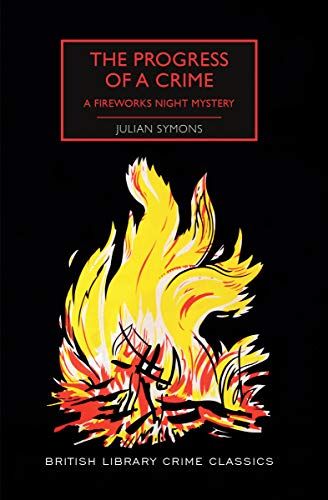 The Progress of a Crime: A Fireworks Night Mystery (British Library Crime Classics)