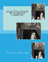 Selective Stories by Florence L. Barclay 1717175015 Book Cover