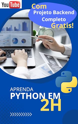 Aprenda Python em 2h: Com Projeto Backend Completo Grátis