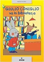 Giulio Coniglio va in biblioteca 8882904857 Book Cover