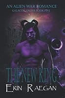 The New King (Galactic Order, #5) 1691259373 Book Cover