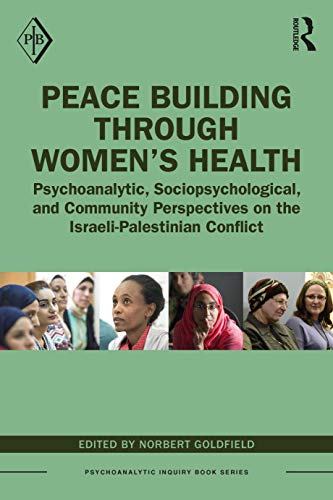 Peace Building Through Women’s Health (Psychoanalytic Inquiry Book Series)