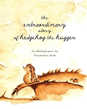Paperback The extraordinary story of hedgehog the hugger Book