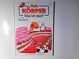 Mein Körper - Was ist das? - Das Skelett (Band 3)