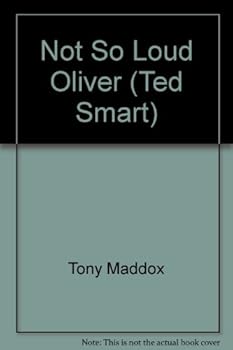 Hardcover Not So Loud Oliver (Ted Smart) Book