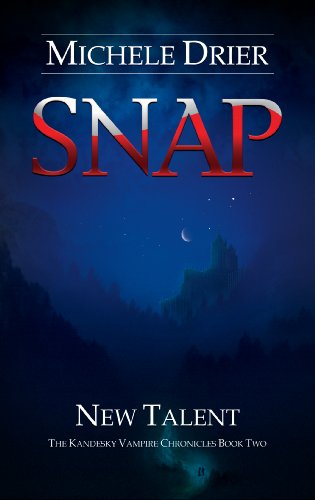 SNAP: New Talent (The Kandesky Vampire Chronicles Book 2) (English Edition)