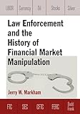 Law Enforcement and the History of Financial Market Manipulation