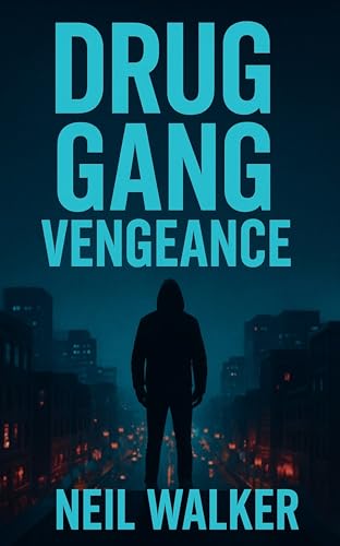 Drug Gang Vengeance: Crime Thriller of Revenge, Loyalty & Survival in Belfast, Manchester & Sydney (Drug Gang Trilogy Book 2)