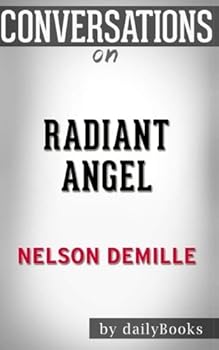 Conversations on Radiant Angel: A Novel By Nelson DeMille