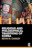 Religious and Philosophical Traditions of Korea