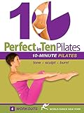 Perfect in Ten: Pilates, 10-minute Workouts