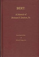 Bert: A memoir of Bertram F. Dodson, Sr 1890306207 Book Cover