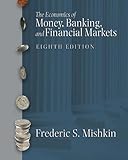 The Economics of Money, Banking and Financial Markets, 8th Edition / MyEconLab / eBook 1-Semester Student Access Kit
