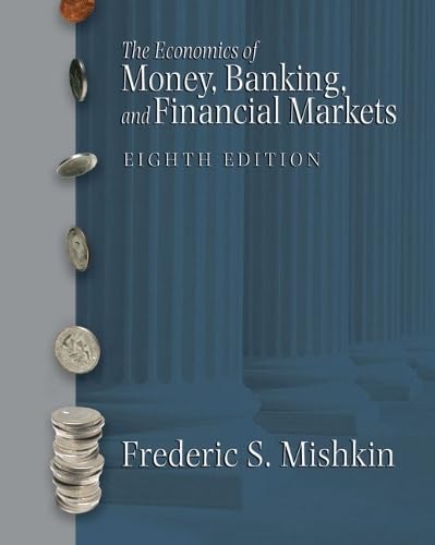 The Economics of Money, Banking and Financial Markets, 8th Edition / MyEconLab / eBook 1-Semester Student Access Kit