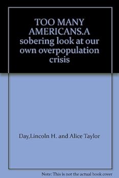 TOO MANY AMERICANS.A sobering look at our own overpopulation crisis