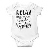 AW Fashions Relax My Mom Is A Teacher Baby Body suit Funny Cute Infant Clothes Outfit Newborn Boys Girls (6 Months, White)