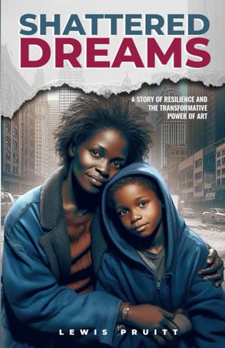 Shattered Dreams: A Story of Resilience and the Transformative Power of Art": "Shattered Dreams: A Story of Resilience and the Transformative Power of Art"