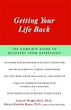 Getting Your Life Back: The Complete Guide to Recovery from Depression