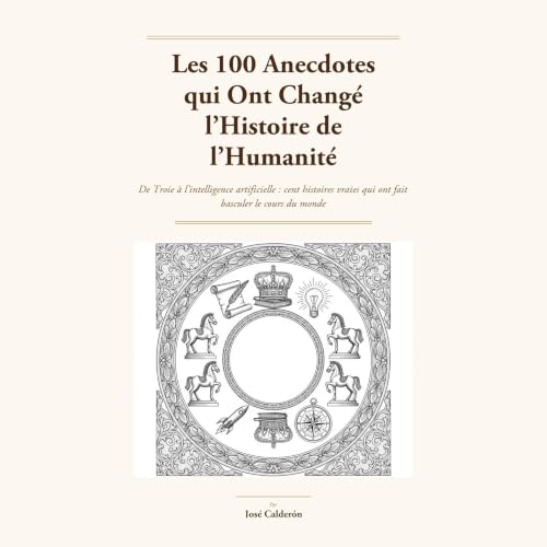 Diseño de la portada del título Les 100 anecdotes qui ont chang&eacute; l'histoire de l'humanit&eacute;