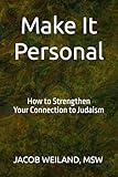 Make It Personal: How to strengthen your connection to Judaism