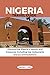 NIGERIA TRAVEL GUIDE 2024: Discovering Nigeria's beauty and treasures, including top restaurants and accommodations