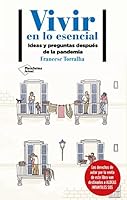Vivir en lo esencial: Ideas y preguntas después de la pandemia 8418285230 Book Cover