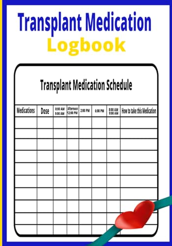 Transplant Medication Logbook: Keep track of your medication after your surgery | Great size to take