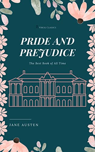 Pride and Prejudice: The Best Book of All Time (Virgil Classics)