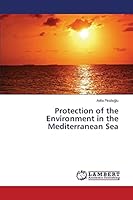 Protection of the Environment in the Mediterranean Sea 3659668990 Book Cover