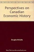 Perspectives on Canadian Economic History 0773053778 Book Cover