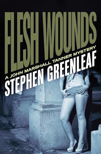 Flesh Wounds (The John Marshall Tanner Mysteries Book 10)