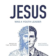 Jesus Was a Youth Leader Audiolibro Por Matthew Arrowood arte de portada