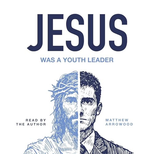 Jesus Was a Youth Leader by Matthew Arrowood episode artwork