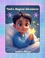 Yash’s Magical Adventure: A Brave Journey to Save the Dream World B0GXVWCXX9 Book Cover