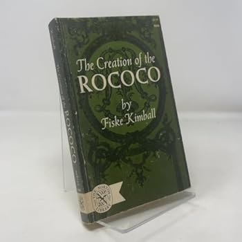 Paperback The creation of the rococo (The Norton Library) Book