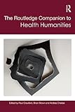 The Routledge Companion to Health Humanities (Routledge Companions to Literature)
