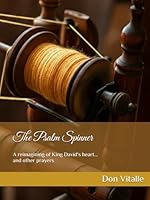 The Psalm Spinner: A reimagining of King David's heart... and other prayers B0F5MB441Y Book Cover