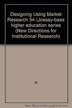 Paperback Designing and Using Market Research (Jossey Bass Higher & Adult Education Series) Book