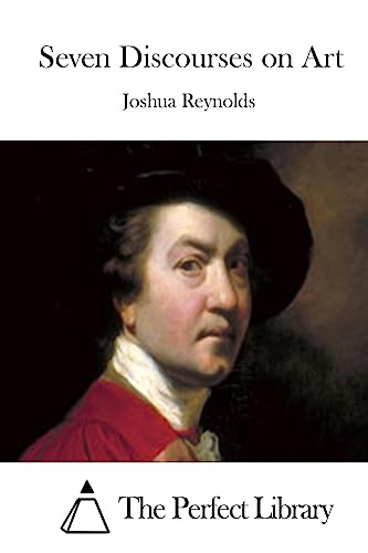 Seven Discourses on Art (Perfect Library)