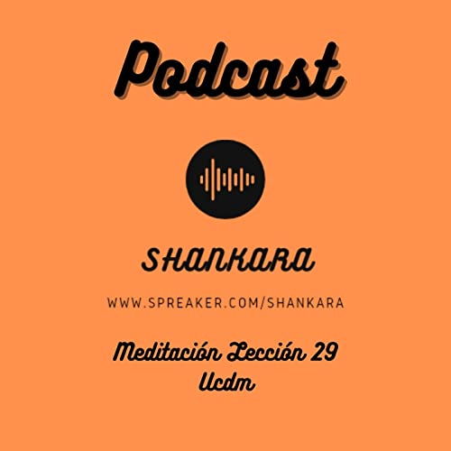 Meditaci&oacute;n Lecci&oacute;n 29 UCDM