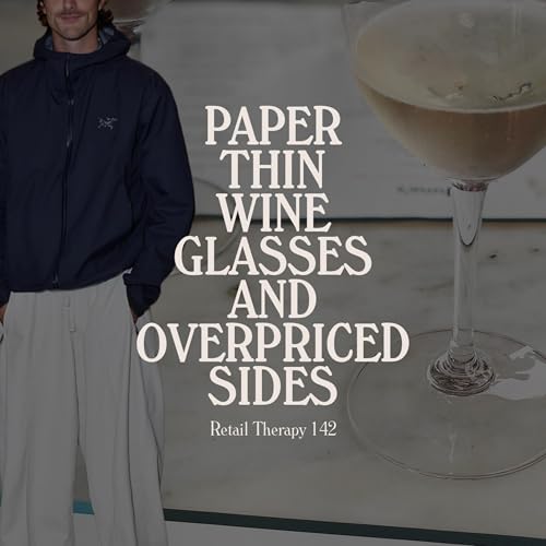 Retail Therapy 142: Paper Thin Wine Glasses & Overpriced Sides
