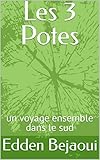  Les 3 Potes : un voyage ensemble dans le sud