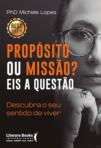 Propósito ou missão? Eis a questão: Descubra o seu sentido de viver